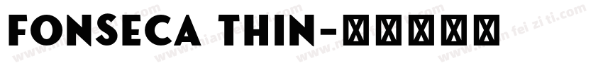 Fonseca Thin字体转换